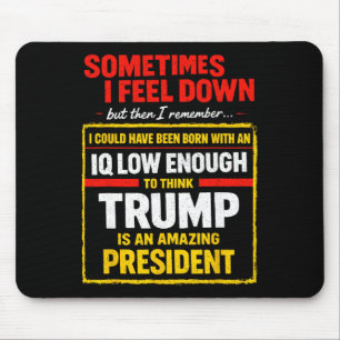 Tapis De Souris Parfois je me sens déprimé Trump Drôle Libéral Pol