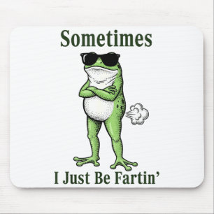 Tapis De Souris Parfois je suis juste drôle de grenouille pétarade