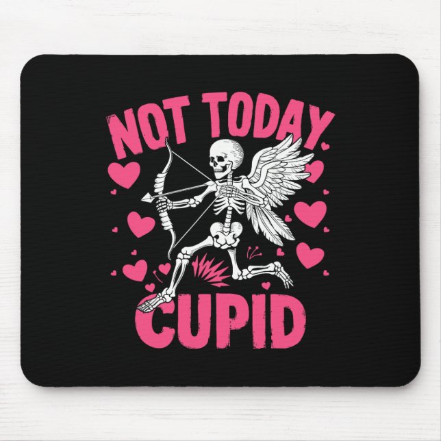 Tapis De Souris Pas Aujourd'Hui Cupidé Drôle Cupidé Squelette Anti (Devant)
