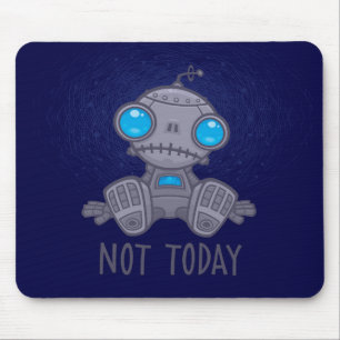 Tapis De Souris Pas aujourd'hui triste robot