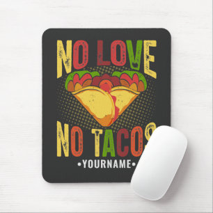 Tapis De Souris Pas d'amour pas de tacos Drôle de jeu de mots sur