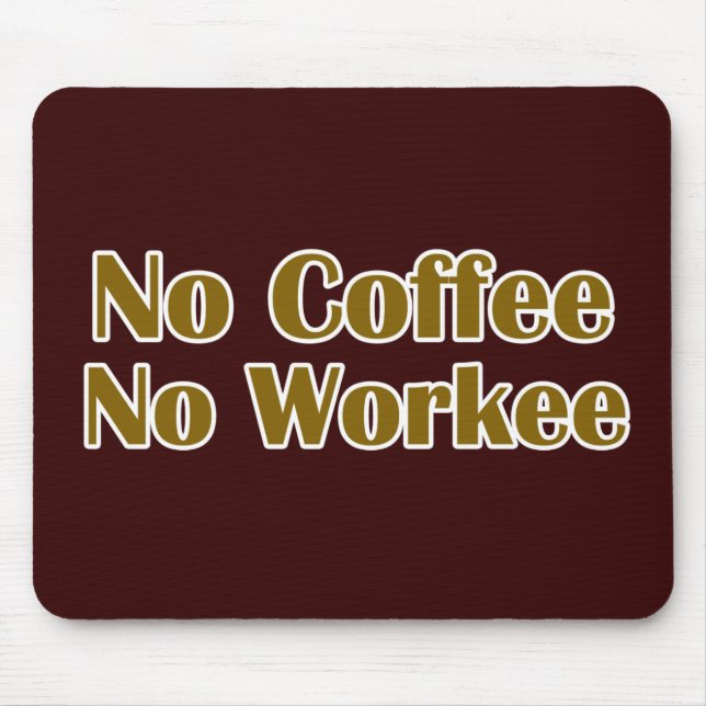 Tapis De Souris Pas de café ni de travail (Devant)