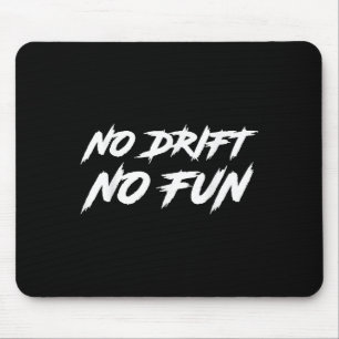Tapis De Souris Pas de dérive Pas de plaisir dire Citation drôle R