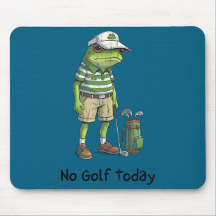 Tapis De Souris Pas de golf aujourd'hui, golf drôle, golfeur