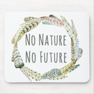 Tapis De Souris Pas de nature, pas d'avenir