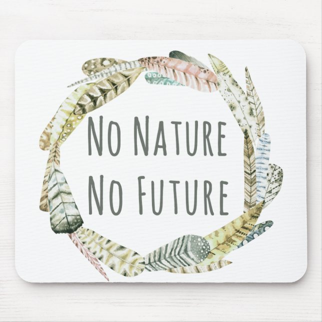 Tapis De Souris Pas de nature, pas d'avenir (Devant)