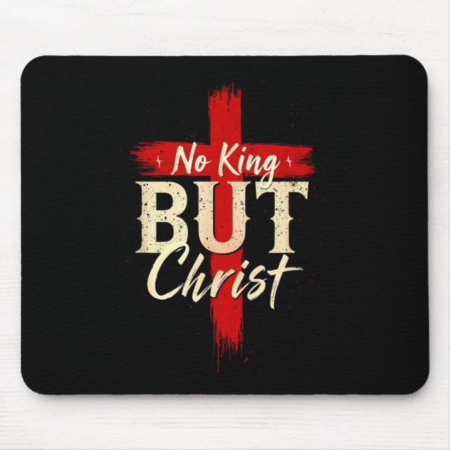 Tapis De Souris Pas de roi mais Christ Croix audacieuse Foi basée  (Devant)