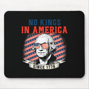Tapis De Souris Pas de rois en Amérique depuis 1776 Anti Trump Tee