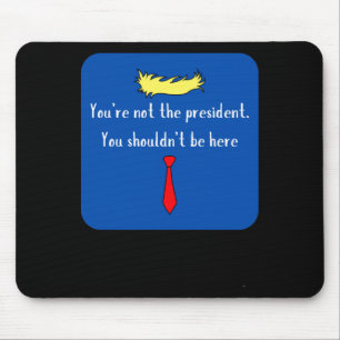 Tapis De Souris Pas le président - Bleu