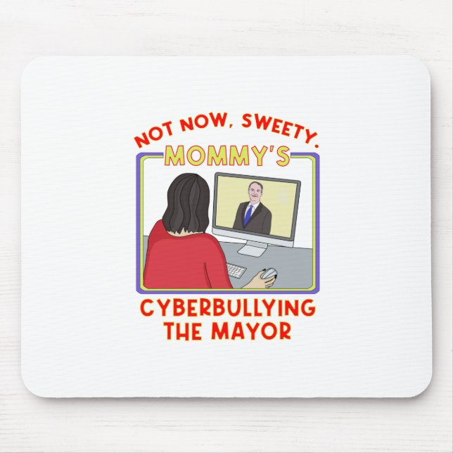 Tapis De Souris Pas Maintenant, Sweety. La cyberintimidation de ma (Devant)