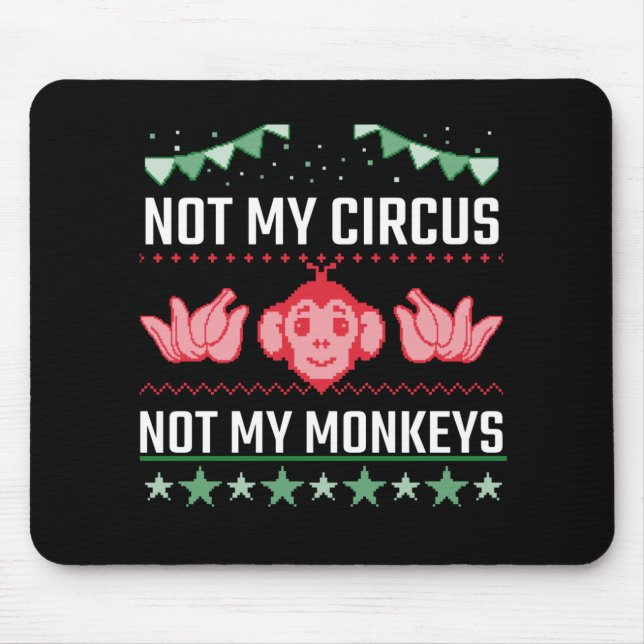 Tapis De Souris Pas mon cirque pas mes singes (Devant)