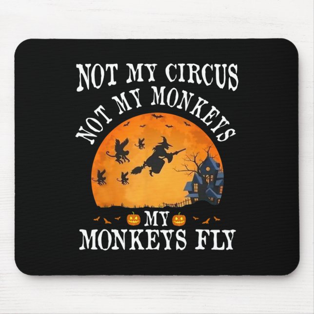 Tapis De Souris Pas Mon Cirque Pas Mes Singes Mes Singes Voler Drô (Devant)