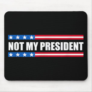Tapis De Souris Pas Mon Président _ Pas Ma Voix Pas Ma Valeur Non