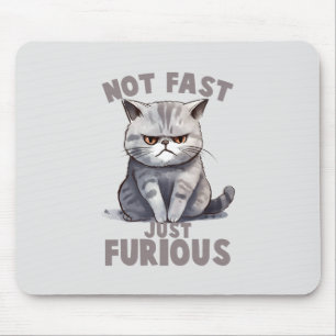 Tapis De Souris Pas rapide, juste furieux - Humour de chat gris