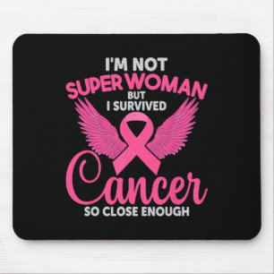 Tapis De Souris Pas Super Femme Mais J'Ai Survécu Au Cancer Si Prè