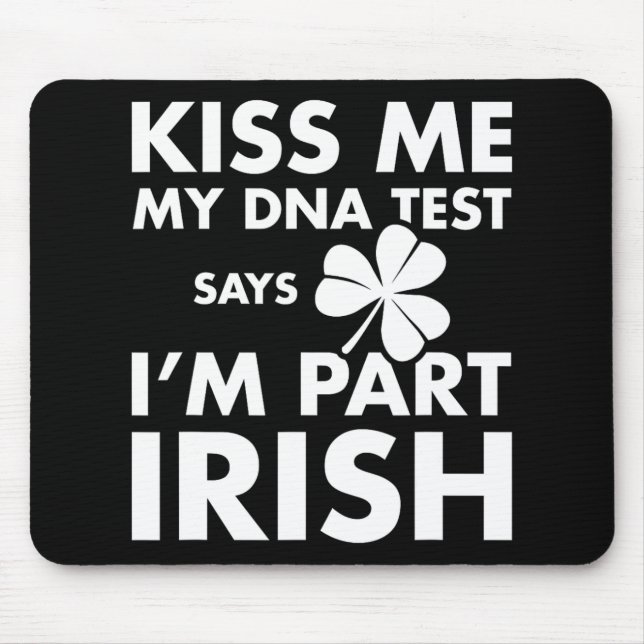 Tapis De Souris Patricks Day Kiss Me Dna Test Dit Part Irish (Devant)