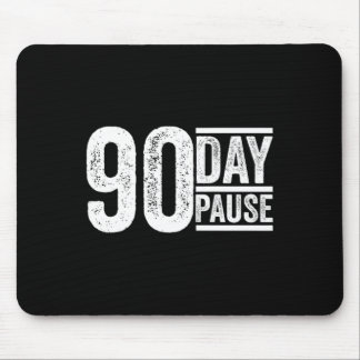 Tapis De Souris Pause de 90 jours, Citation de Donald Trump _1