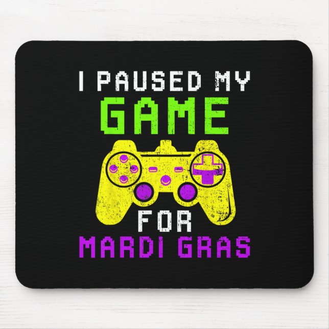 Tapis De Souris Pause Mon Jeu Pour Mardi Gras Video Game Control (Devant)