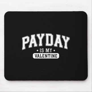 Tapis De Souris Payday Is My Valentine' Funny Retro Graphic Tee Me