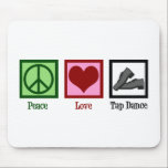 Tapis De Souris Peace Love Tap Dance<br><div class="desc">Peace Love Tap Dance. Un joli cadeau de danse du robinet pour une danseuse qui présente un signe de paix,  un coeur et des chaussures.</div>