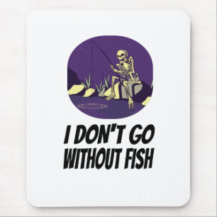 Tapis De Souris Pêche Je ne m'endormirai pas sans poisson