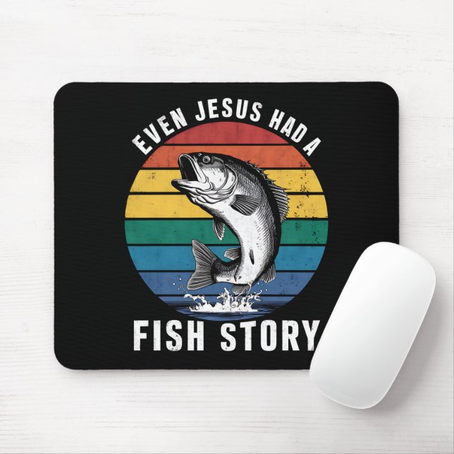 Tapis De Souris Pêche Même Jésus avait une histoire de poisson Bas (Avec souris)