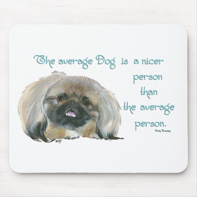 Tapis De Souris Pekingese Wisdom - Le chien moyen est plus gentil (Devant)