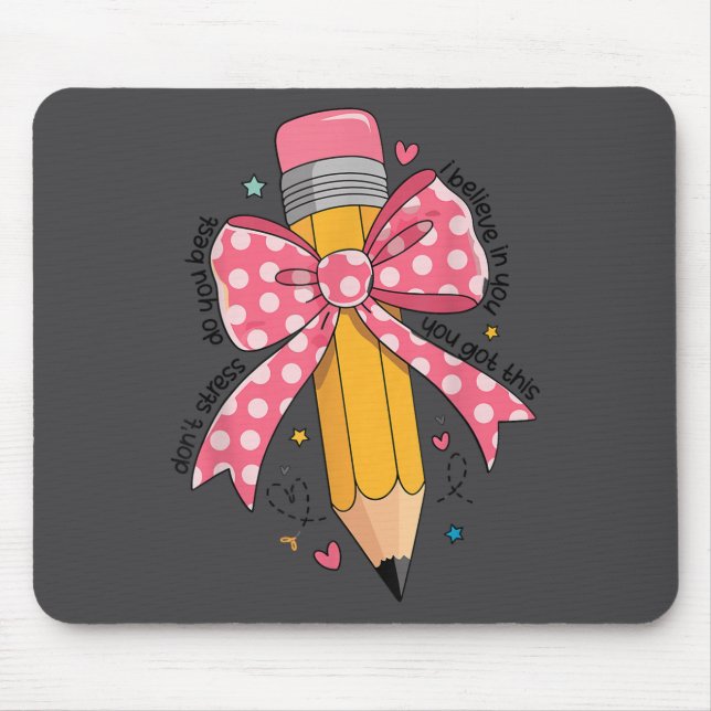 Tapis De Souris Pencil Coquette Bow Test Day Teacher Motivational  (Devant)