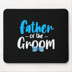Tapis De Souris Père De La Groom Mariage Fête Salles Papa Mariée