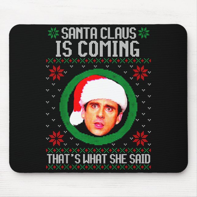 Tapis De Souris Père Noël arrive c'est ce qu'elle a dit  (Devant)