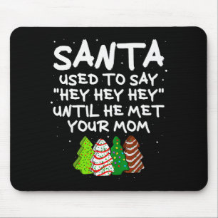 Tapis De Souris Père Noël disait Hey Hey Hey jusqu'à ce qu'il renc