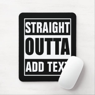Tapis De Souris Personnalisé Straight Outta Ajoutez Votre Propre T