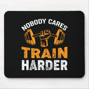 Tapis De Souris Personne Ne S'Occupe De Train Plus Dur Fitness Poi