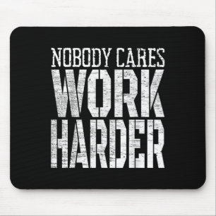 Tapis De Souris Personne S'en fiche Travaille Plus Fort Motivation