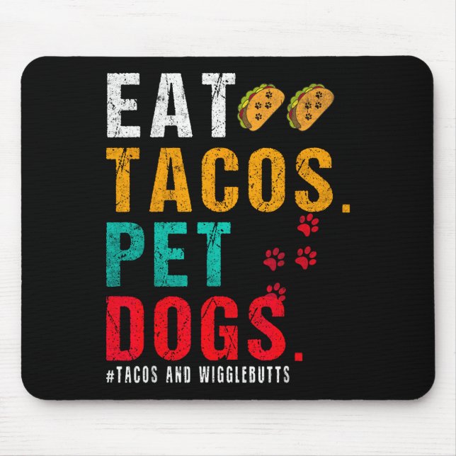 Tapis De Souris Pet Dogs Eat Tacos Wigglebutts Dog Funny Quote Say (Devant)