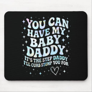 Tapis De Souris Peut avoir mon bébé papa c'est le beau-père que je