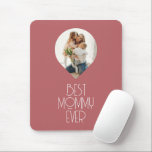 Tapis De Souris Photo Best Mommy Ever Modern Script<br><div class="desc">Photo Best Mommy Ever Modern Script Mouse Pads features your favorite photo with the text "Best Mommy Ever" in modern script typography. Perfect gift for mom for Mother's Day,  birthday or Christmas. Designed by ©Evco Studio www.zazzle.com/store/evcostudio</div>