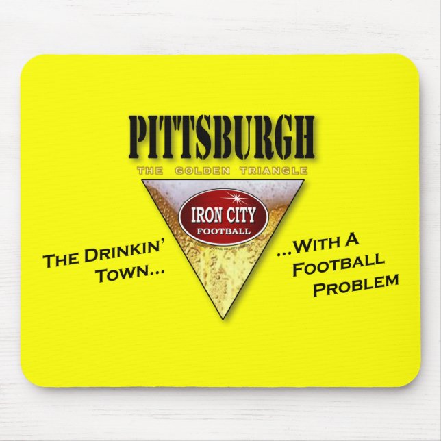 Tapis De Souris Pittsburgh Drinkin' Town avec un problème de footb (Devant)