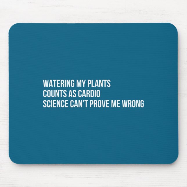 Tapis De Souris Plant Humor Funny Gardening Sarcastic Quote  (Devant)