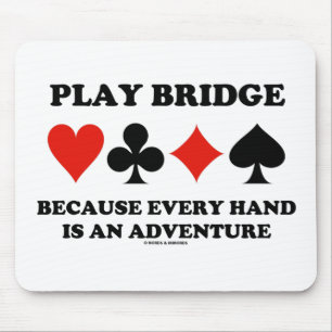 Tapis De Souris Play Bridge Parce Que Chaque Main Est Une Aventure