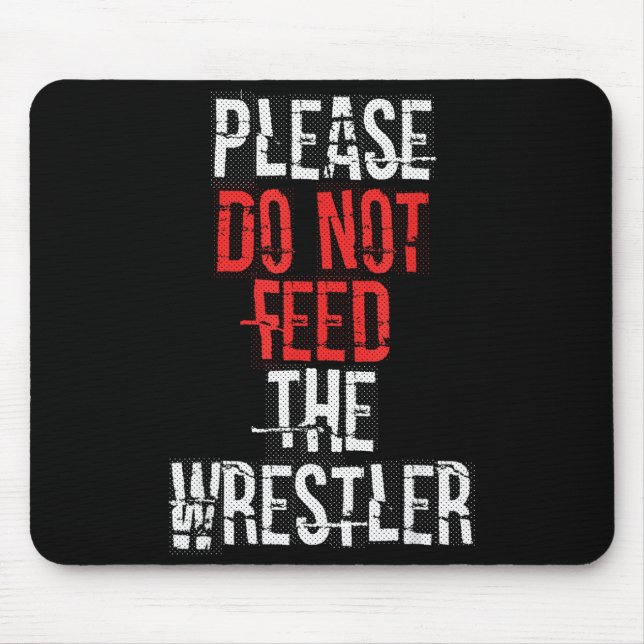 Tapis De Souris Please Do Not Feed The Wrestler - Wrestling  (Devant)