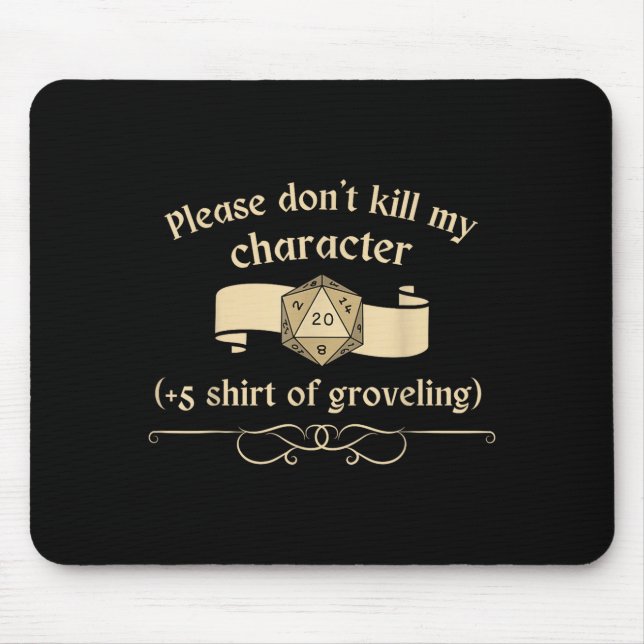 Tapis De Souris Please Don't Kill My Character +5 Shir Of Grovelin (Devant)