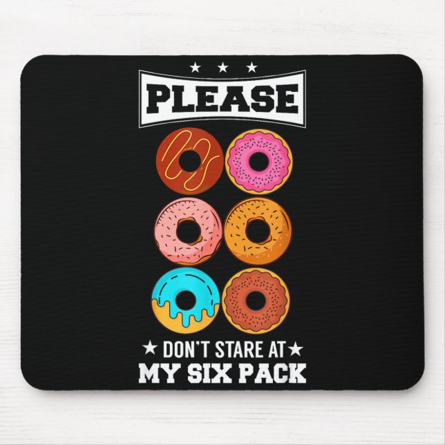 Tapis De Souris Please Don't Stare At My Six Pack Donut  (Devant)