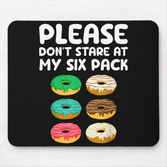 Tapis De Souris Please Don't Stare At My Six Pack Donuts Abs Funny (Devant)