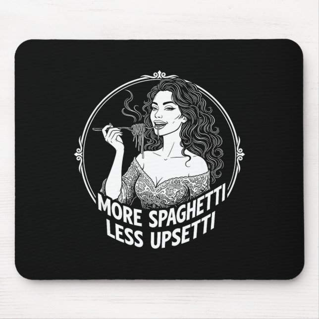 Tapis De Souris Plus de Spaghetti Moins de Tee Upsetti Femmes Ital (Devant)