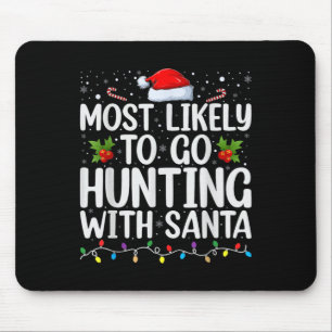 Tapis De Souris Plus susceptible d'aller chasser avec Santa Hunt C
