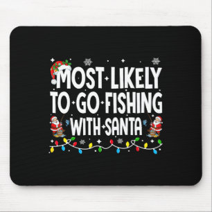 Tapis De Souris Plus susceptible d'aller pêcher avec le Père Noël