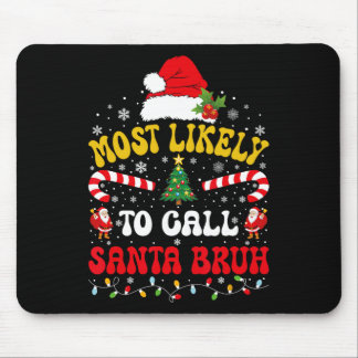 Tapis De Souris Plus susceptible d'appeler le Père Noël Bruh Xmas 