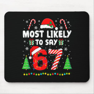 Tapis De Souris Plus susceptible de dire 67 Meme Six Sept Santa No