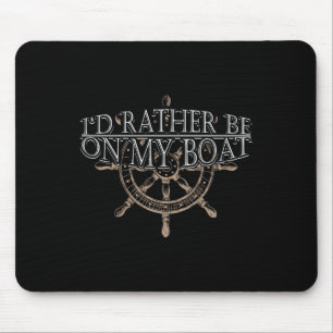 Tapis De Souris Plutôt Être Sur Mon Bateau - Volant Bateau Bateau 